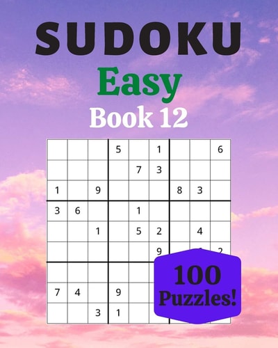 Sudoku Easy Book 12 100 Sudoku for Adults - Large Print - Easy Difficulty - Solutions at the End - 8'' X 10''