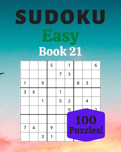 Sudoku Easy Book 21 100 Sudoku for Adults - Large Print - Easy Difficulty - Solutions at the End - 8'' X 10''