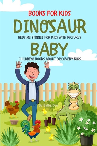 Books For Kids BABY DINOSAUR Book - Bedtime Stories For Kids With Pictures: Childrens Books About Discovery Kids