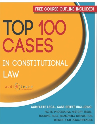 Top 100 Cases in Constitutional Law Legal Briefs