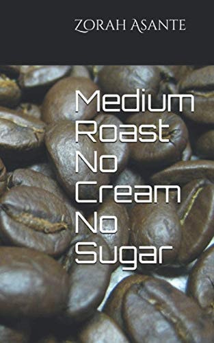 Medium Roast No Cream No Sugar