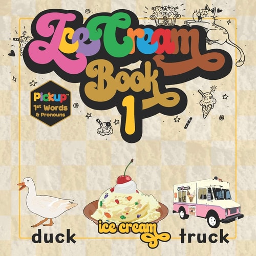 Ice Cream Book 1 Start Off on Your Reading Adventure by Picking Up Sight Words in Rhymes about Ice Cream.