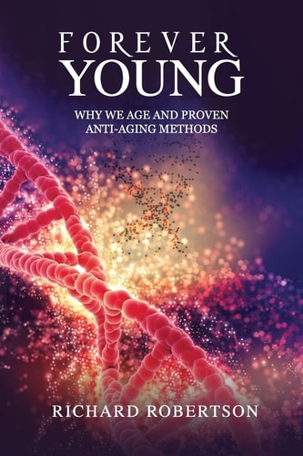 Forever Young Why We Age And Proven Anti-Aging Methods