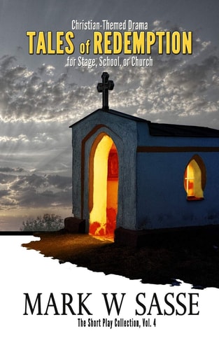 Tales of Redemption Christian-Themed Drama for Stage, School, Or Church