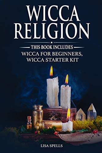 Wicca Religion This Book Includes: Wicca for Beginners, Wicca Starter Kit