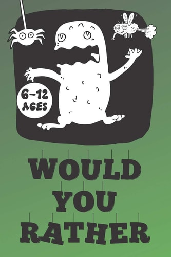 Would You Rather Jokes and Silly Scenarios for Kids ( Fun Book Gift Ideas For 6-12 Year Olds) Challenging Choices