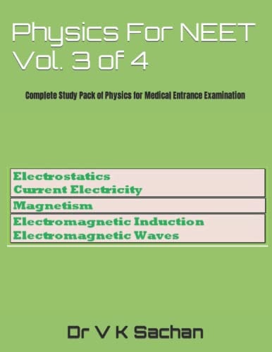 Physics For NEET Vol. 3 of 4 Complete Study Pack of Physics for Medical Entrance Examination