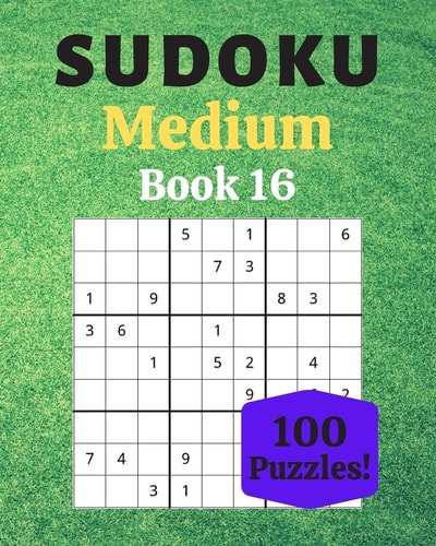 Sudoku Medium Book 16 100 Sudoku for Adults - Large Print - Medium Difficulty - Solutions at the End - 8'' X 10''