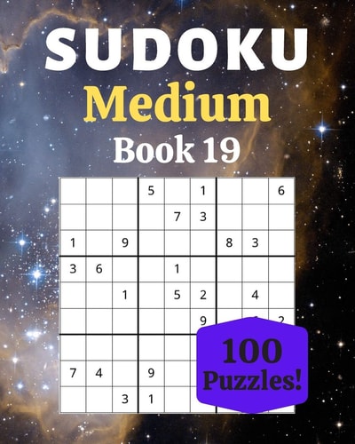 Sudoku Medium Book 19 100 Sudoku for Adults - Large Print - Medium Difficulty - Solutions at the End - 8'' X 10''