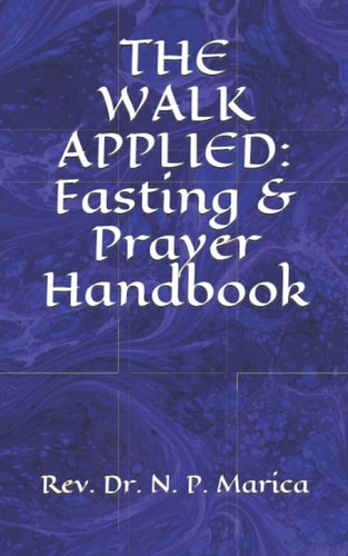 The Walk Applied Fasting & Prayer Handbook