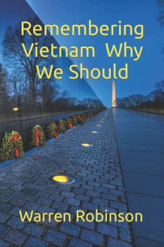 Remembering Vietnam Why We Should