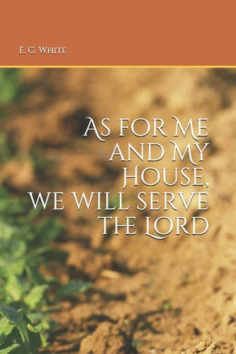 As for Me and My House We Will Serve the Lord