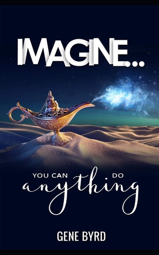Imagine You Can Do Anything