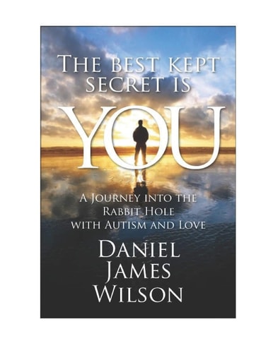 The Best Kept Secret Is "YOU" A Journey Into the Rabbit Hole With Autism and Love