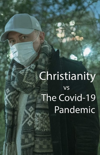 Christianity Vs The Covid-19 Pandemic