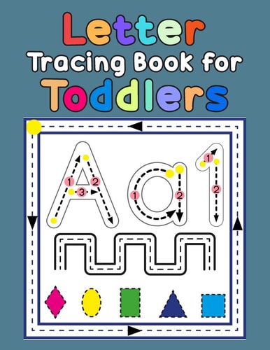 Letter Tracing Book for Toddlers First Learn to Write Practice Beginner Tracing Lines Alphabet Lowercase and Uppercase Numbers and Shapes