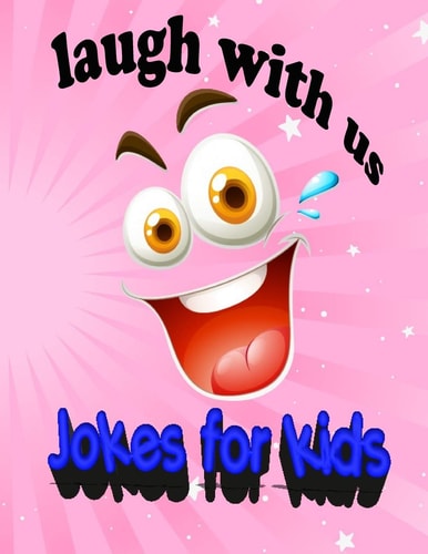 Laugh with Us Jokes for Kids The Best Jokes,, Animal, Jokes by Country,Ultimate Jokes Kids Books All Ages Paperback
