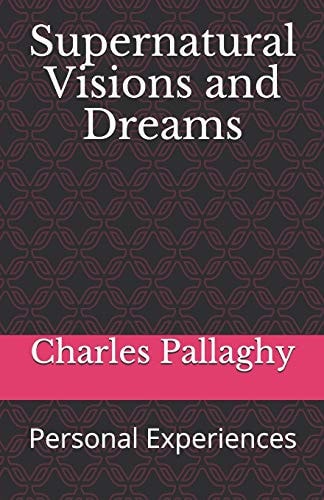 Supernatural Visions and Dreams Personal Experiences