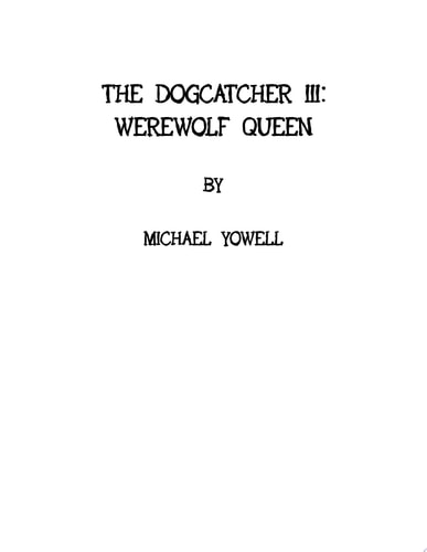 The Dogcatcher III: Werewolf Queen