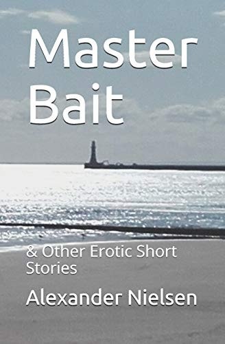 Master Bait & Other Erotic Short Stories