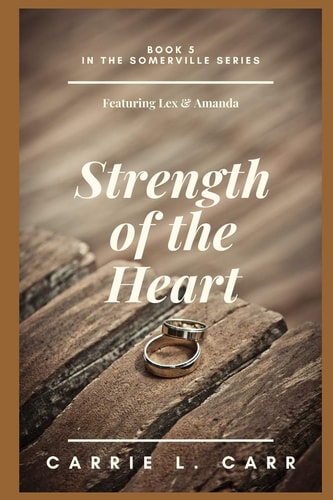 Strength of the Heart Book Five in the Somerville Series (Featuring Lex & Amanda)