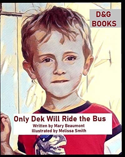 Only Dek Will Ride the Bus D&G Books