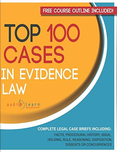 Top 100 Cases in Evidence Law Legal Briefs