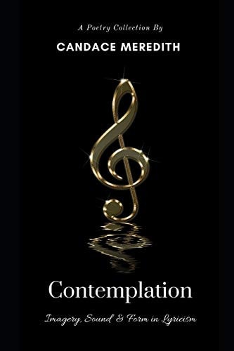 Contemplation Imagery, Sound & Form in Lyricism