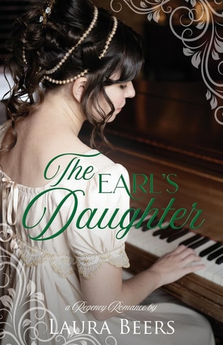 The Earl's Daughter A Regency Romance