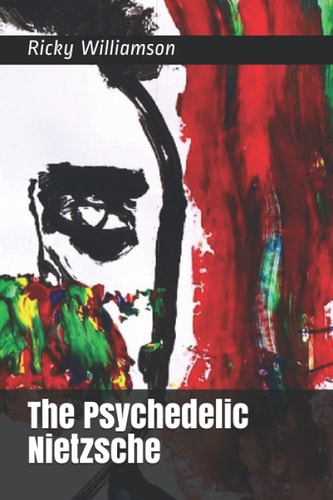 The Psychedelic Nietzsche