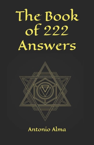 The Book of 222 Answers All Is Here. the Book of Answers. the Magic Book of Answers. Ask a Question and Find the Answer. Ask and Find Your Answer. Find Out What You Want. Find Out What You Need