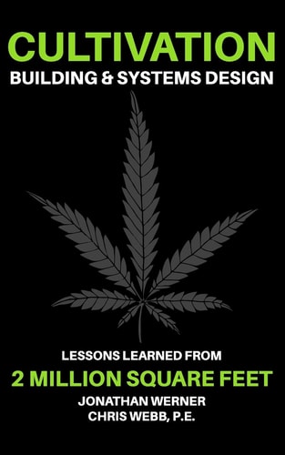 Cultivation Building and Systems Design Lessons Learned from 2 Million Square Feet