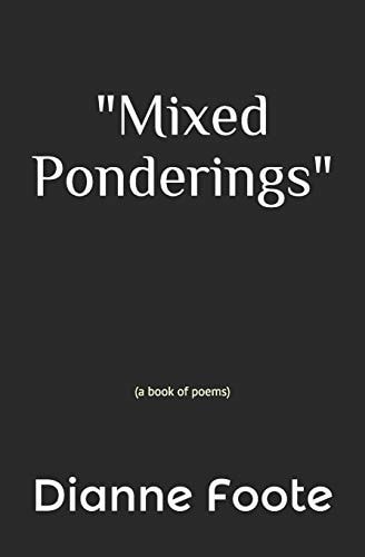 Mixed Ponderings A Book of Poems