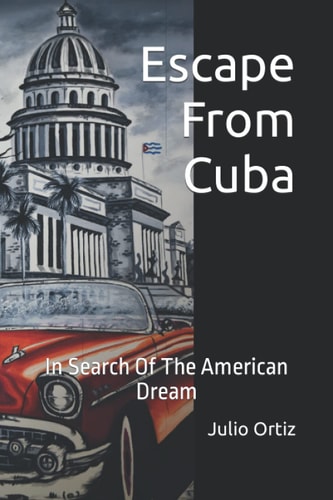 Escape From Cuba In Search Of The American Dream