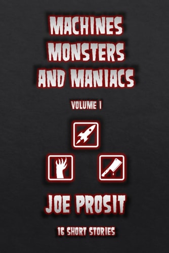 Machines Monsters and Maniacs