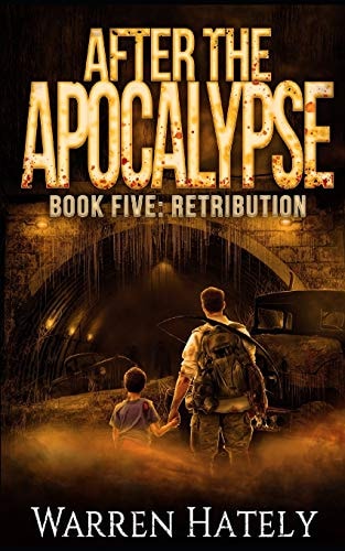After the Apocalypse Book 5 Retribution A Zombie Apocalypse Political Action Thriller