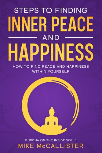 Steps to Finding Inner Peace and Happiness How to Find Peace and Happiness Within Yourself
