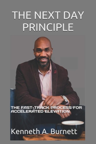 The Next Day Principle The Fast-Track Process for Accelerated Elevation