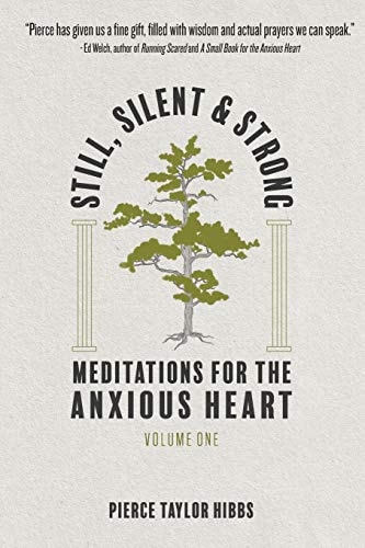 Still, Silent, and Strong Meditations for the Anxious Heart, Volume 1