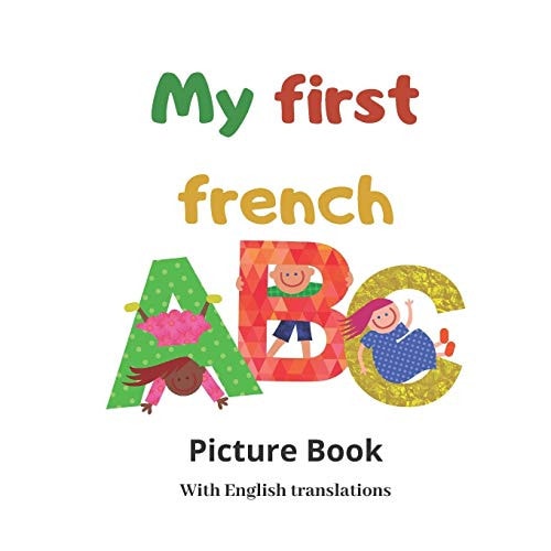 My First French ABC Picture Book with English Translations