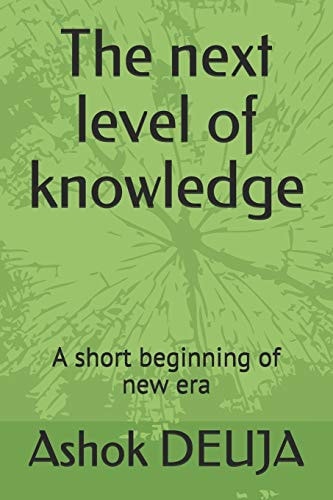 The Next Level of Knowledge A Short Beginning of New Era