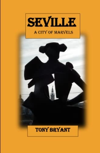 Seville A City of Marvels