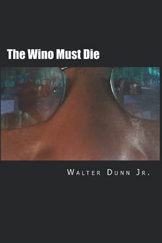 The Wino Must Die Revised