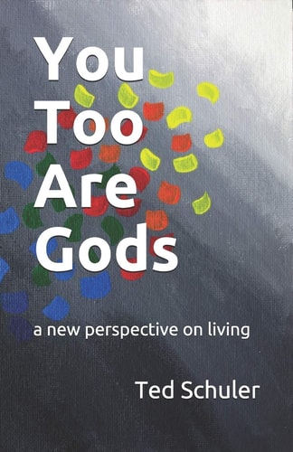 You Too Are Gods A New Perspective on Living