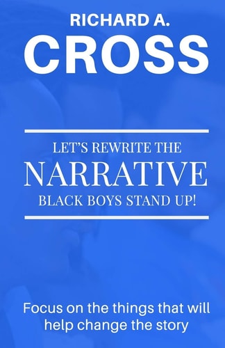 Let's Rewrite The Narrative Black Boys Stand Up