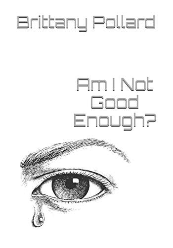 Am I Not Good Enough?