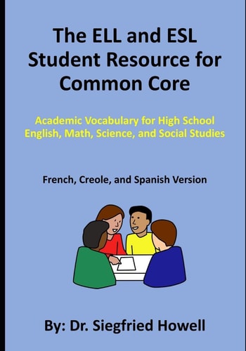 The ELL and ESL Student Resource for Common Core Academic Vocabulary for High School English, Math, Science, and Social Studies