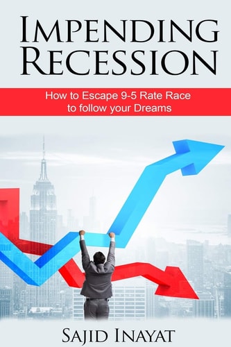 Impending Recession How to Escape 9-5 Rat Race to Follow Your Dreams