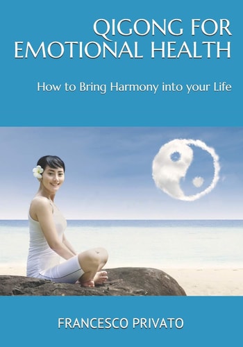 Qi Gong for Emotional Health How to Bring Harmony Into Your Life