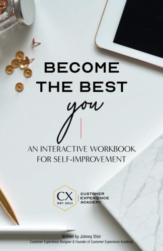 Become the Best You An Interactive Workbook for Self-Improvement